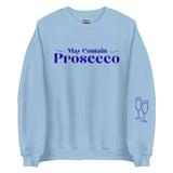 May Contain Prosecco | Unisex Sweatshirt | 4 Colors