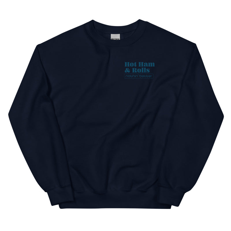 Nothin' Better Ham & Rolls | Unisex Sweatshirt | 2 Colors